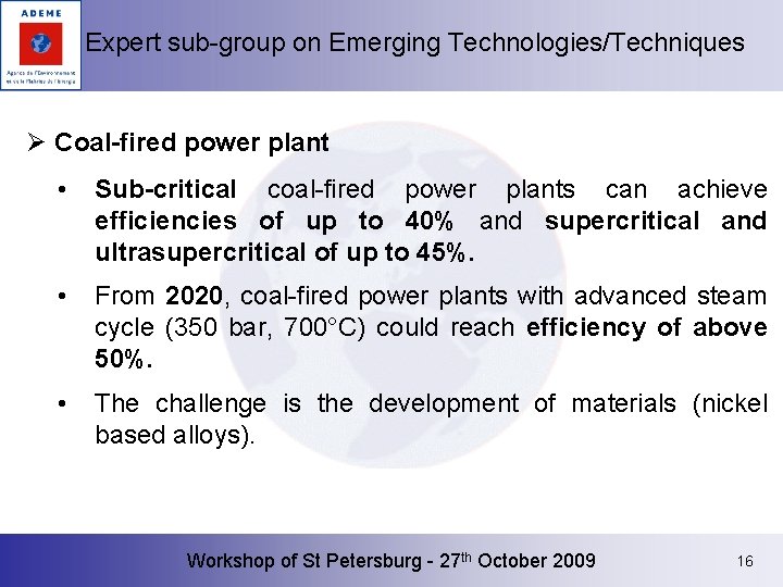 Expert sub-group on Emerging Technologies/Techniques Ø Coal-fired power plant • Sub-critical coal-fired power plants