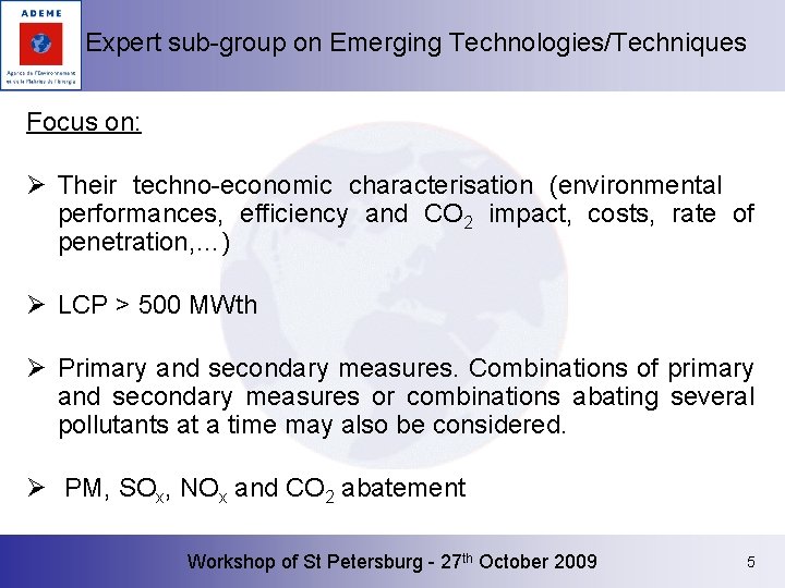 Expert sub-group on Emerging Technologies/Techniques Focus on: Ø Their techno-economic characterisation (environmental performances, efficiency