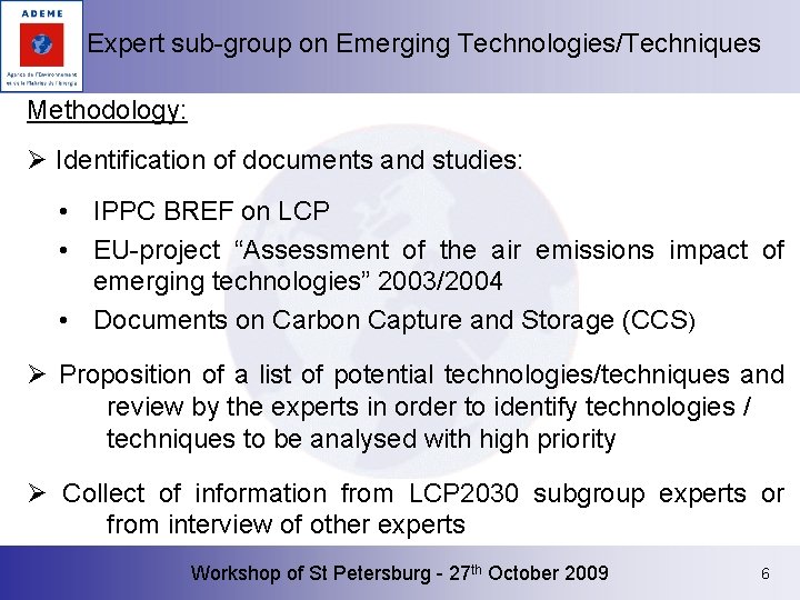 Expert sub-group on Emerging Technologies/Techniques Methodology: Ø Identification of documents and studies: • IPPC