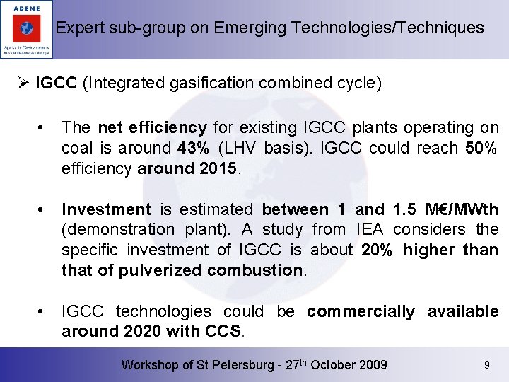 Expert sub-group on Emerging Technologies/Techniques Ø IGCC (Integrated gasification combined cycle) • The net