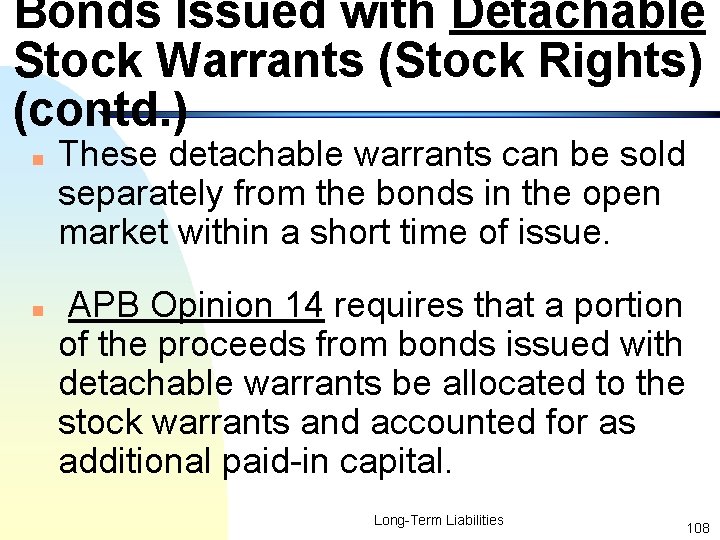 Bonds Issued with Detachable Stock Warrants (Stock Rights) (contd. ) n n These detachable