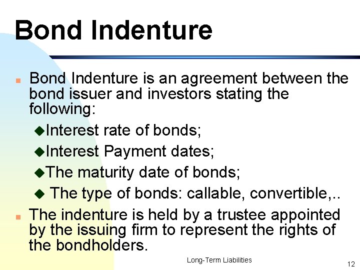 Bond Indenture n n Bond Indenture is an agreement between the bond issuer and