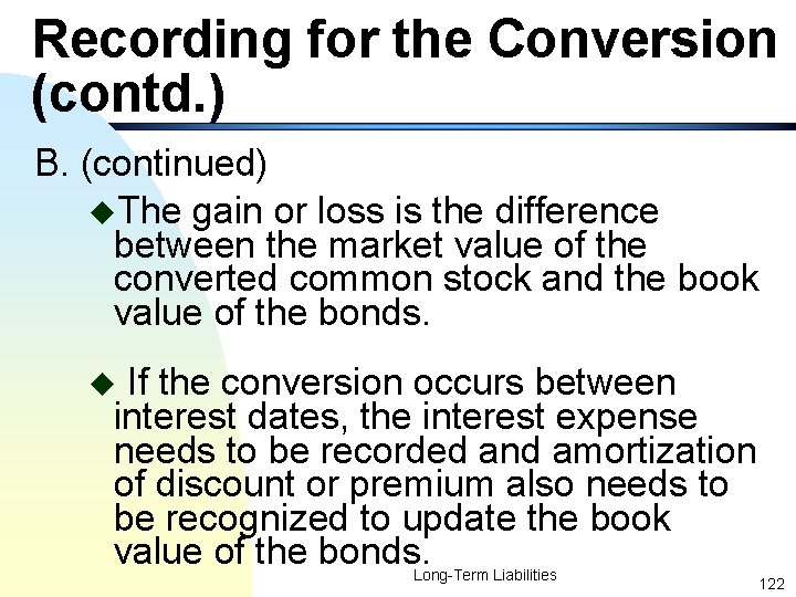 Recording for the Conversion (contd. ) B. (continued) u. The gain or loss is