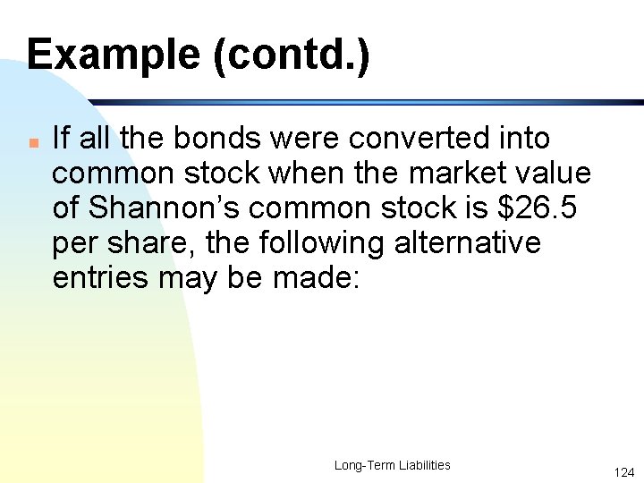 Example (contd. ) n If all the bonds were converted into common stock when