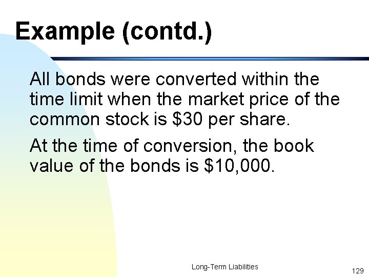 Example (contd. ) All bonds were converted within the time limit when the market