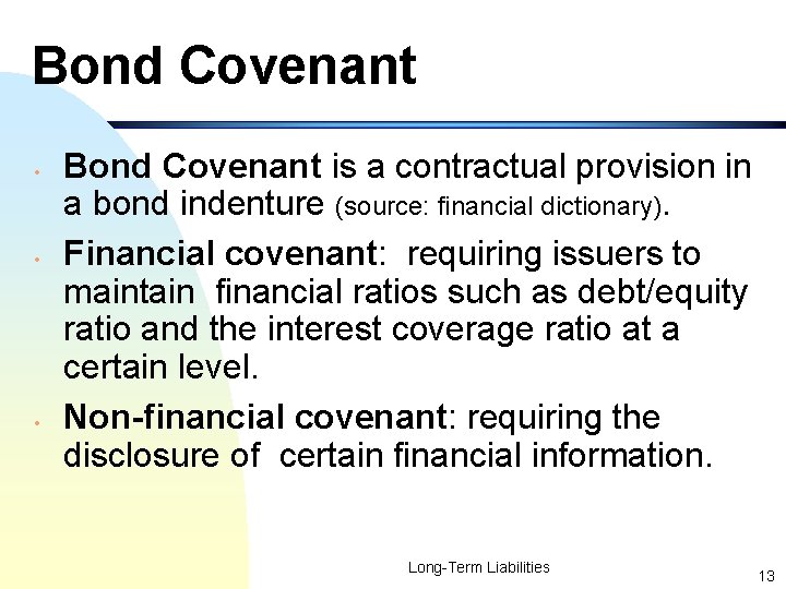 Bond Covenant • • • Bond Covenant is a contractual provision in a bond
