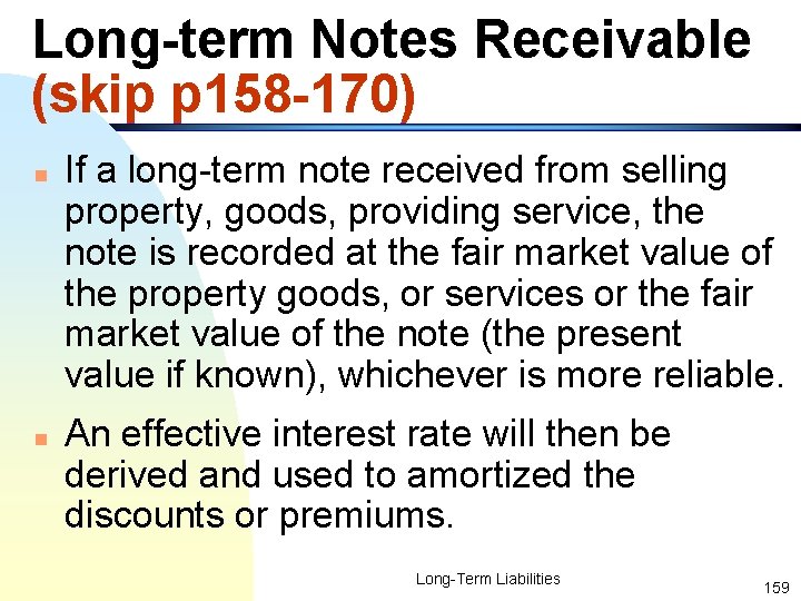 Long-term Notes Receivable (skip p 158 -170) n n If a long-term note received