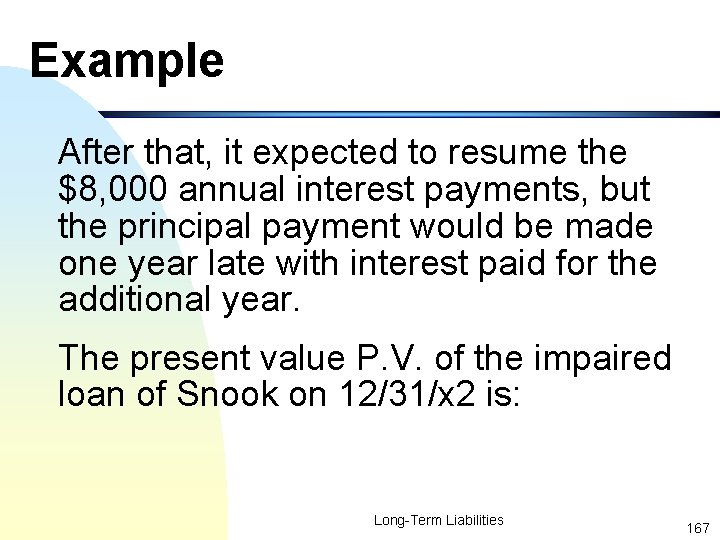 Example After that, it expected to resume the $8, 000 annual interest payments, but