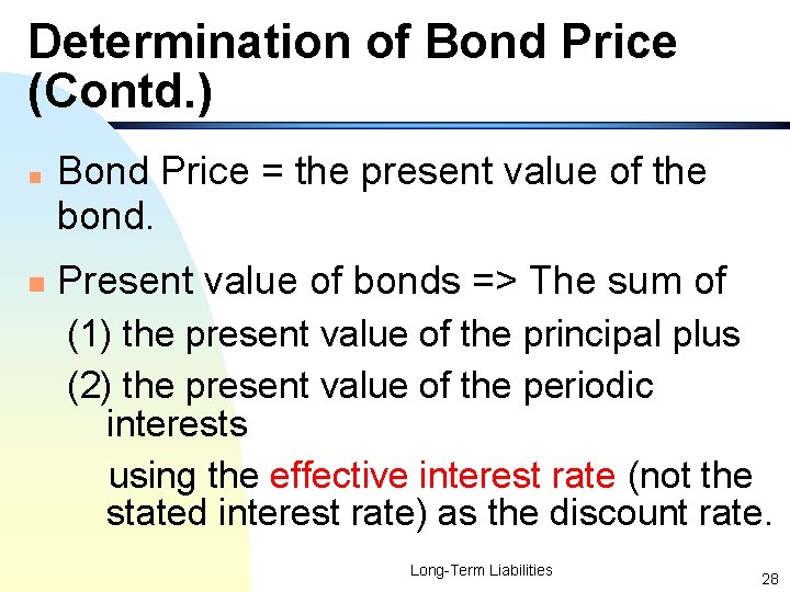 Determination of Bond Price (Contd. ) n n Bond Price = the present value