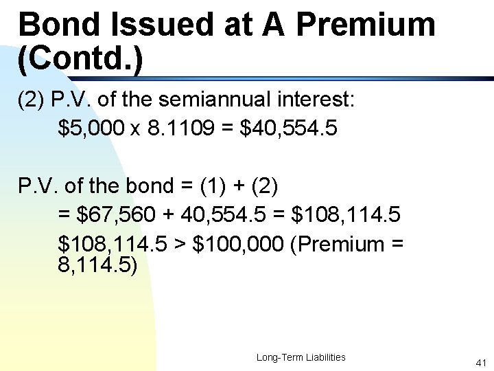 Bond Issued at A Premium (Contd. ) (2) P. V. of the semiannual interest: