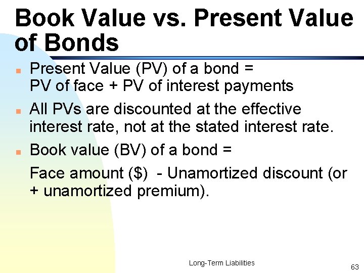 Book Value vs. Present Value of Bonds n n n Present Value (PV) of