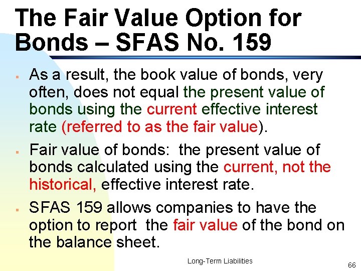 The Fair Value Option for Bonds – SFAS No. 159 § § § As