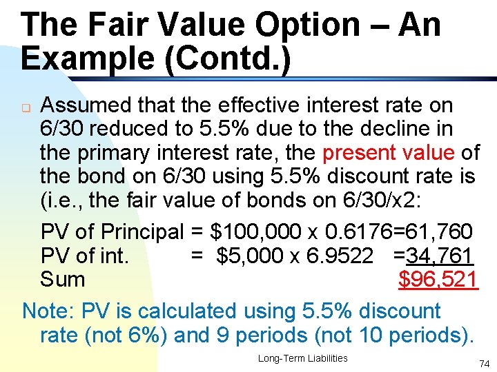 The Fair Value Option – An Example (Contd. ) Assumed that the effective interest