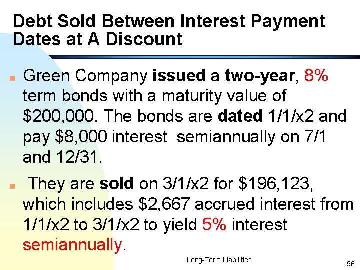 Debt Sold Between Interest Payment Dates at A Discount n n Green Company issued