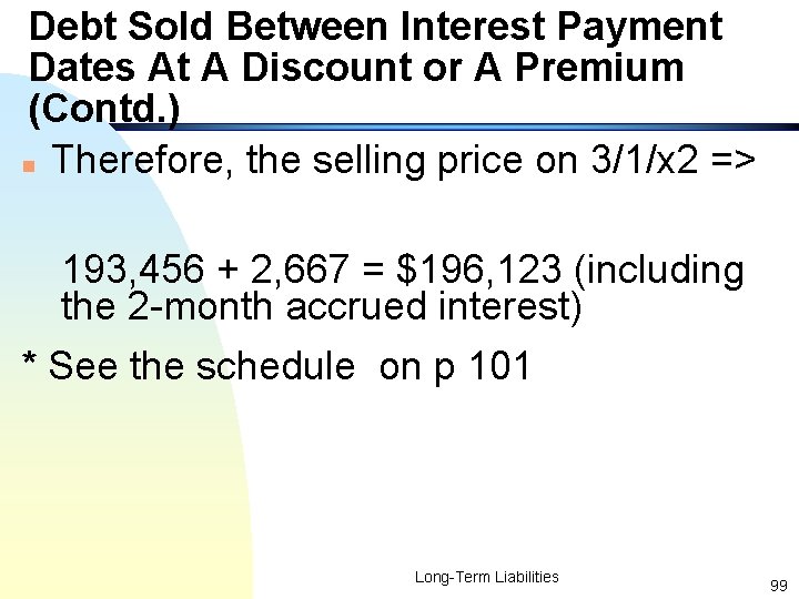 Debt Sold Between Interest Payment Dates At A Discount or A Premium (Contd. )