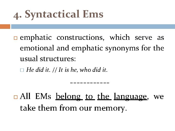 4. Syntactical Ems emphatic constructions, which serve as emotional and emphatic synonyms for the