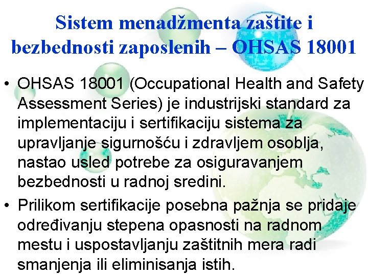 Sistem menadžmenta zaštite i bezbednosti zaposlenih – OHSAS 18001 • OHSAS 18001 (Occupational Health