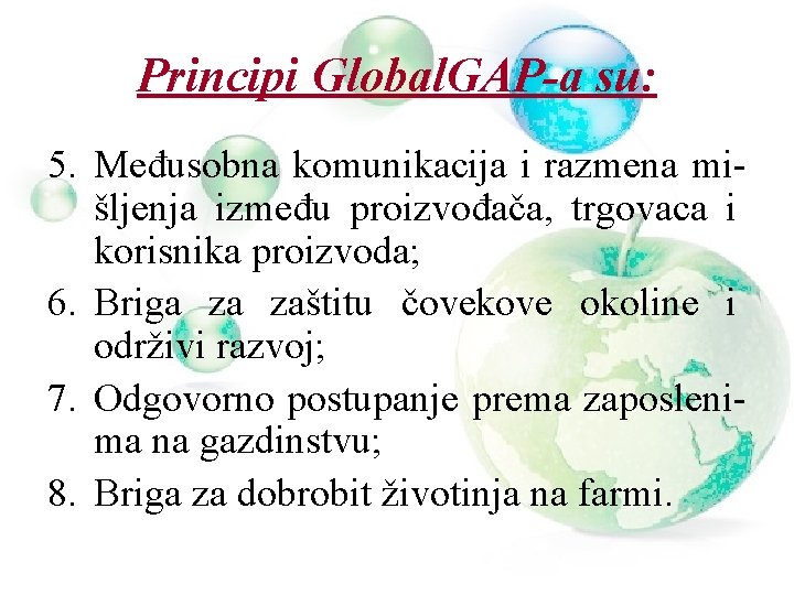 Principi Global. GAP-a su: 5. Međusobna komunikacija i razmena mišljenja između proizvođača, trgovaca i