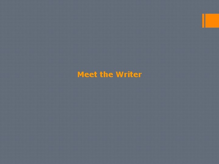 Meet the Writer 