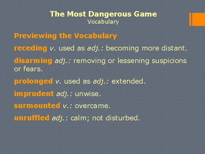 The Most Dangerous Game Vocabulary Previewing the Vocabulary receding v. used as adj. :