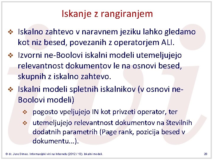 Iskanje z rangiranjem v v v Iskalno zahtevo v naravnem jeziku lahko gledamo kot