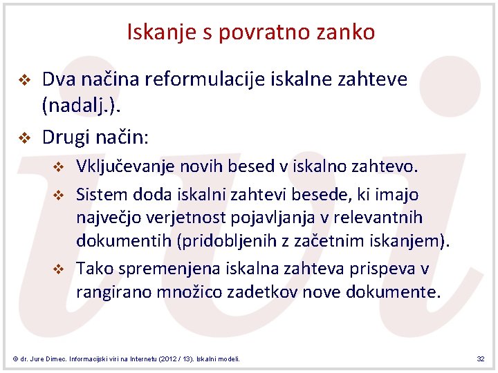 Iskanje s povratno zanko v v Dva načina reformulacije iskalne zahteve (nadalj. ). Drugi