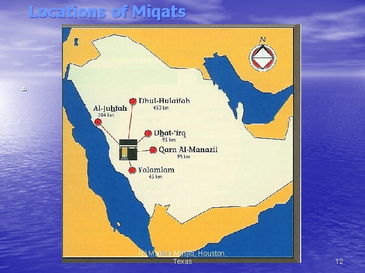 Locations of Miqats . (c) Madina Masjid, Houston, Texas 12 