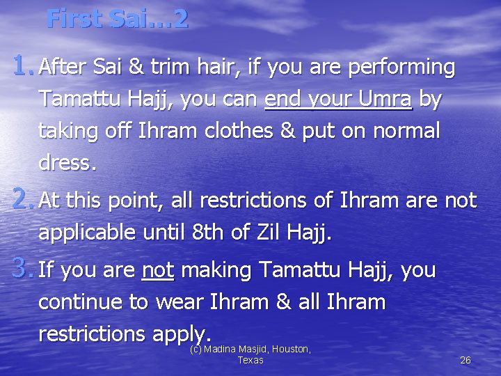 First Sai… 2 1. After Sai & trim hair, if you are performing Tamattu