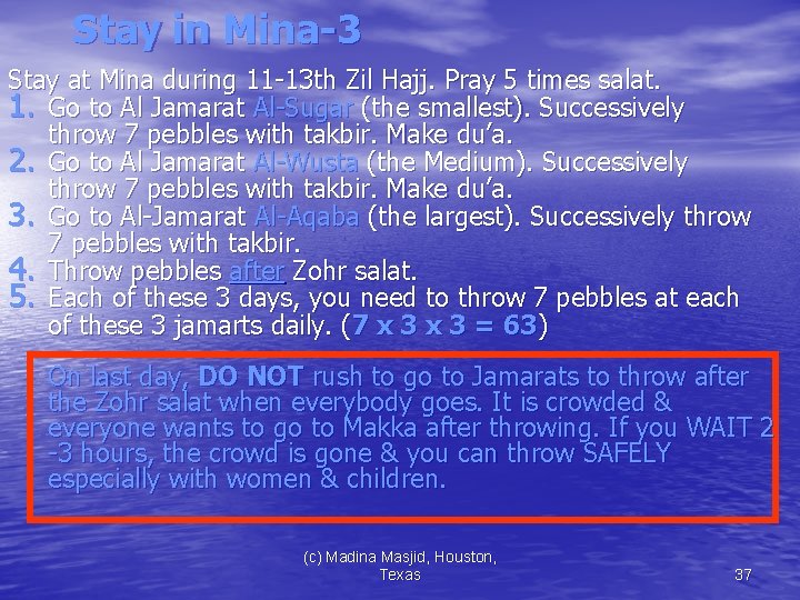 Stay in Mina-3 Stay at Mina during 11 -13 th Zil Hajj. Pray 5
