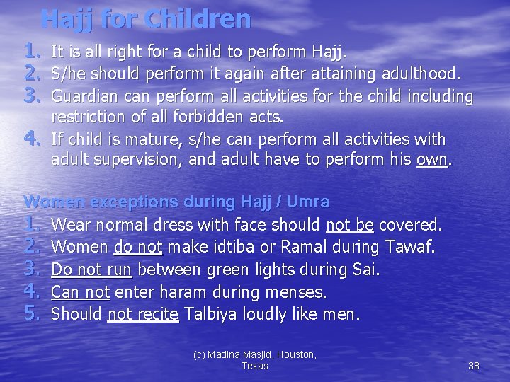 Hajj for Children 1. It is all right for a child to perform Hajj.
