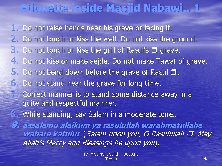 Etiquette inside Masjid Nabawi… 1 1. 2. 3. 4. 5. 6. 7. 8. Do
