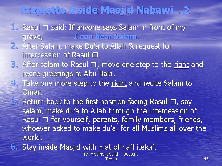 Etiquette inside Masjid Nabawi… 2 1. Rasul r said: If anyone says Salam in