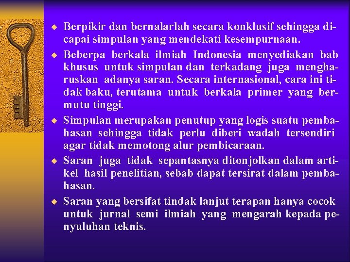 ¨ Berpikir dan bernalarlah secara konklusif sehingga di¨ ¨ capai simpulan yang mendekati kesempurnaan.