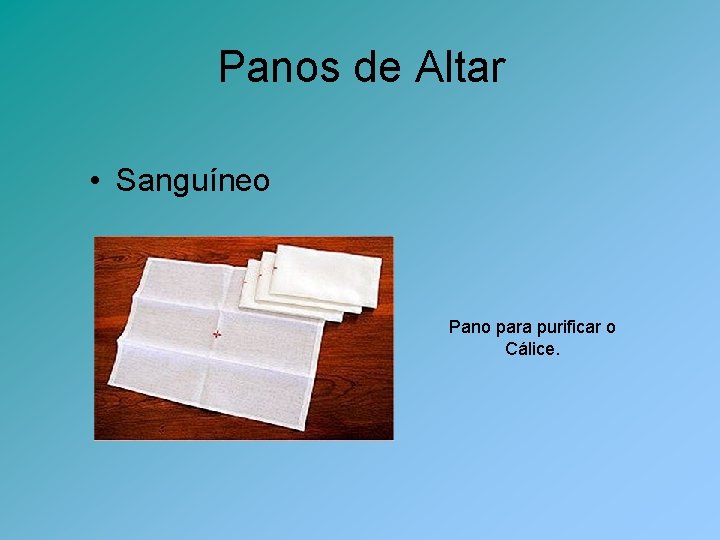 Panos de Altar • Sanguíneo Pano para purificar o Cálice. 