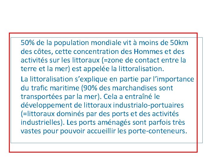 50% de la population mondiale vit à moins de 50 km des côtes, cette