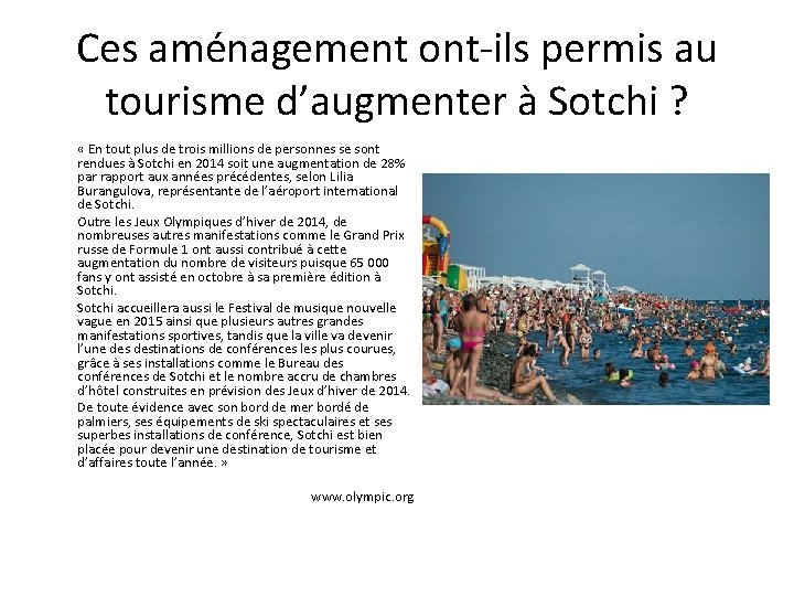 Ces aménagement ont-ils permis au tourisme d’augmenter à Sotchi ? « En tout plus