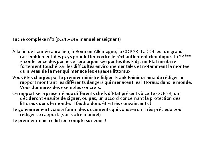 Tâche complexe n° 1 (p. 246 -249 manuel enseignant) A la fin de l’année