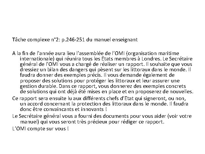 Tâche complexe n° 2: p. 246 -251 du manuel enseignant A la fin de