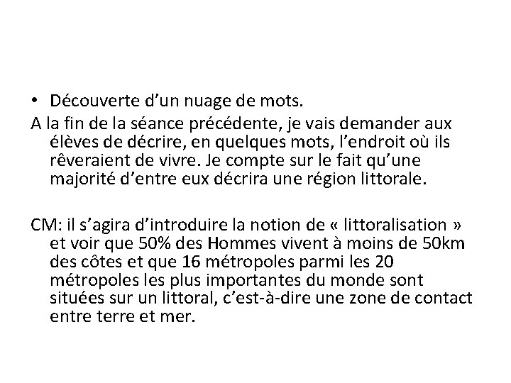  • Découverte d’un nuage de mots. A la fin de la séance précédente,