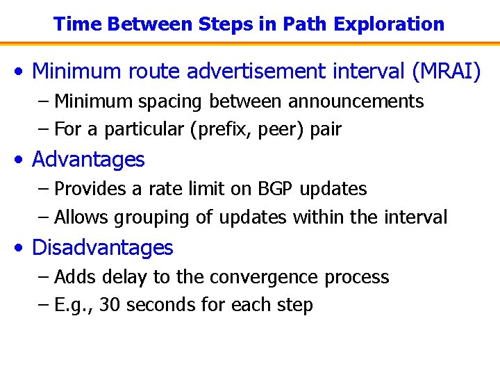 Time Between Steps in Path Exploration • Minimum route advertisement interval (MRAI) – Minimum