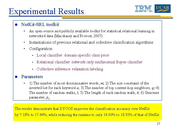 Experimental Results l Net. Kit-SRL toolkit • An open-source and publicly available toolkit for