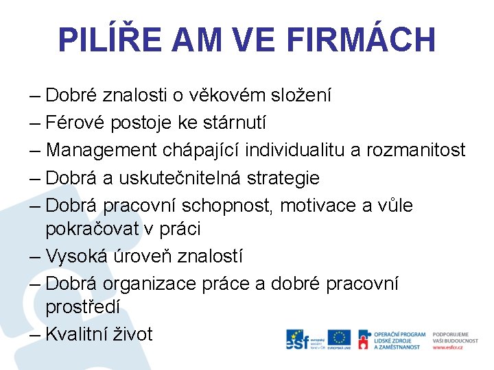 PILÍŘE AM VE FIRMÁCH – Dobré znalosti o věkovém složení – Férové postoje ke