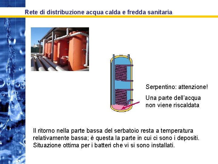 Rete di distribuzione acqua calda e fredda sanitaria Serpentino: attenzione! Una parte dell’acqua non