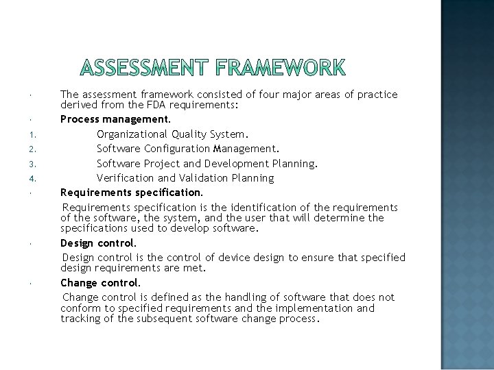  1. 2. 3. 4. The assessment framework consisted of four major areas of