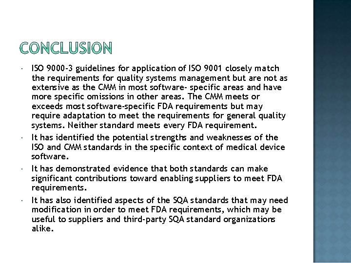  ISO 9000 -3 guidelines for application of ISO 9001 closely match the requirements