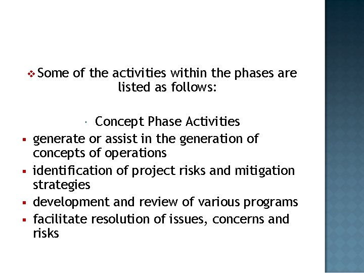 v Some of the activities within the phases are listed as follows: Concept Phase