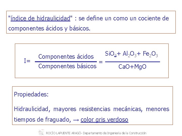 "índice de hidraulicidad" : se define un como un cociente de componentes ácidos y