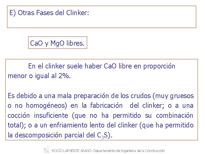E) Otras Fases del Clinker: Ca. O y Mg. O libres. En el clinker