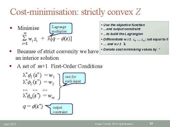 Cost-minimisation: strictly convex Z Lagrange multiplier § Minimise m w i zi i=1 q