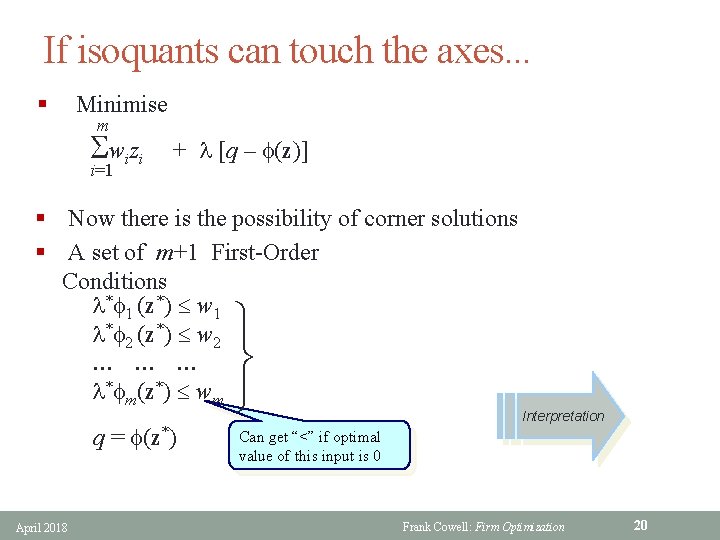 If isoquants can touch the axes. . . § Minimise m w i zi